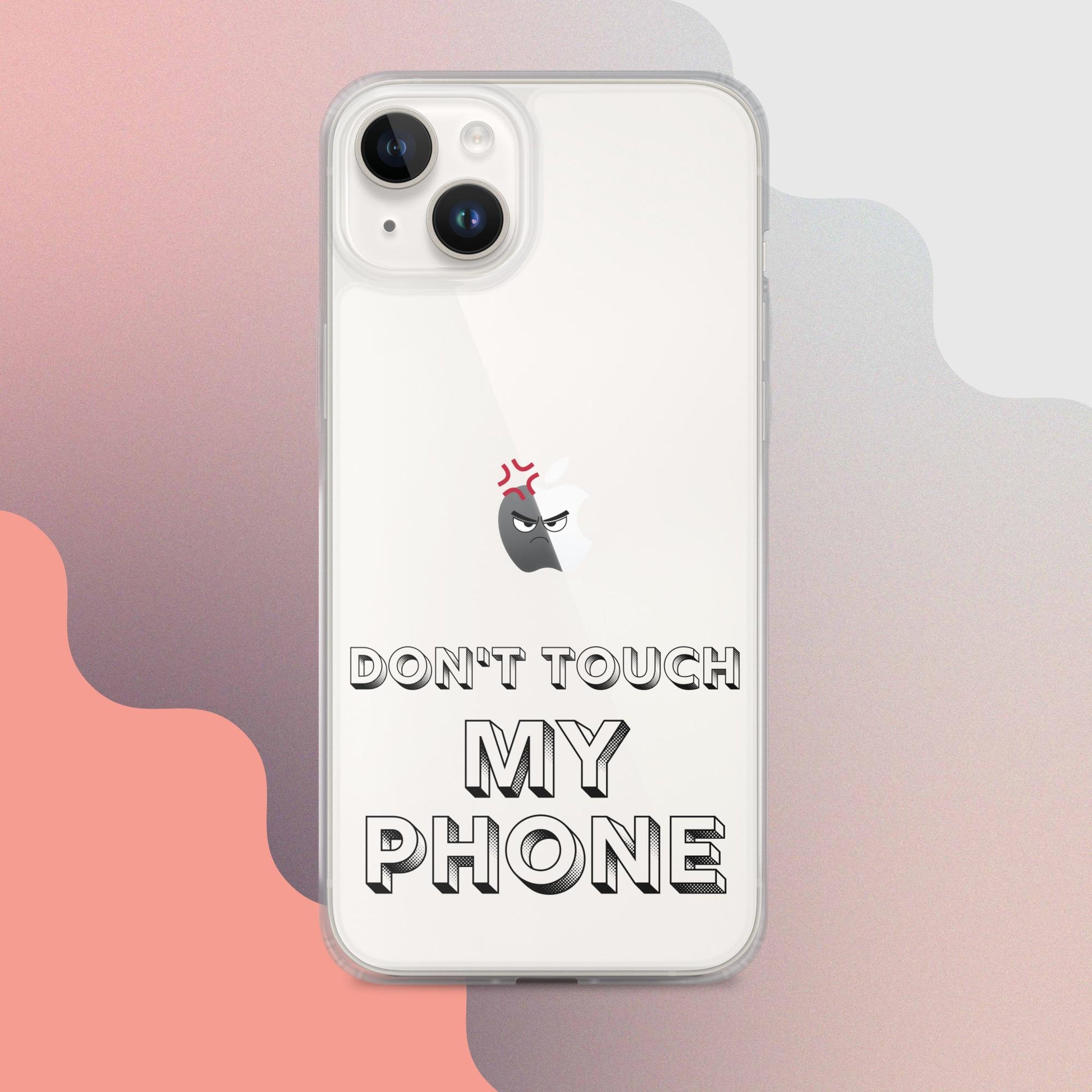 Don't Touch My Phone Iphone Clear Case
